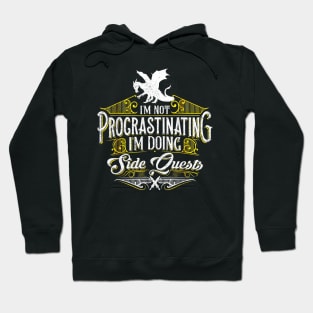 I'm Not Procrastinating Its a Side Quest Dragons Hoodie